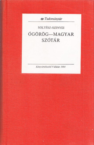 Soltsz-Szinyei - grg-Magyar sztr (Tudomnytr) (reprint)