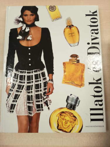 Illatok �s divatok