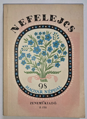 Nefelejcs (98 magyar n�pdal)