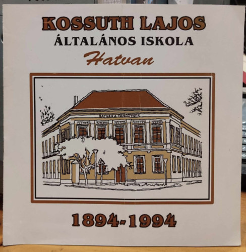 Kossuth Lajos �ltal�nos iskola, Hatvan, 1894-1994