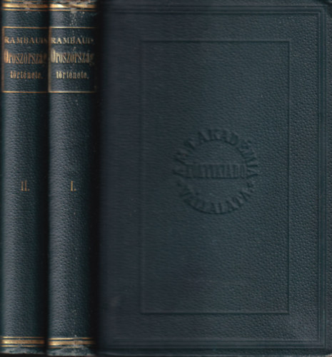 Rambaud Alfrd - Oroszorszg trtnete (eredettl kezdve 1884-ig) I-II.