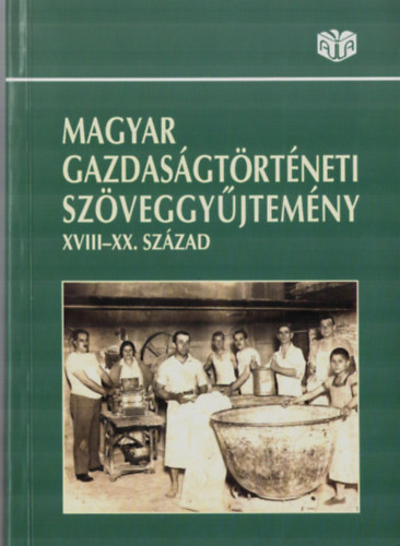 Magyar gazdasgtrtneti szveggyjtemny XVIII-XX. szzad