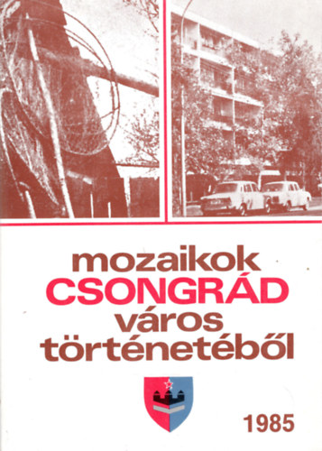 Mozaikok Csongrd vros trtnetbl 1985