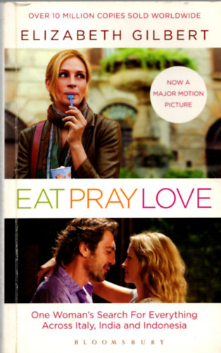 Elizabeth Gilbert - Eat, Pray, Love