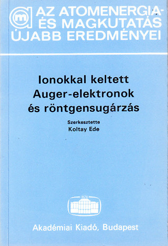 Ionokkal keltett Auger-elektronok �s r�ntgensug�rz�s