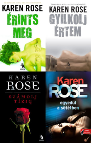 4 db Karen Rose krimi: rints meg + Gyilkolj rtem + Szmolj tzig + Egyedl a sttben (A Romantic Suspense sorozat 5., 6.,  9. s 17. rsze)