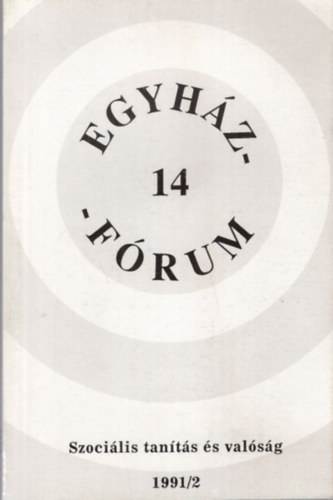 Egyhz-Frum 14.- Szocilis tants s valsg 1991/2