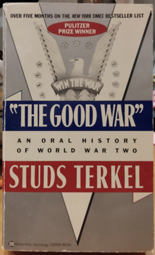 "The Good War" - An Oral History of World War Two