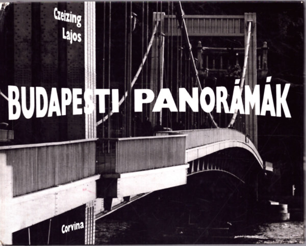Czeizing Lajos - Budapesti panor�m�k