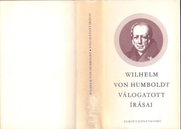 Wilhelm von Humboldt v�logatott �r�sai (Filoz�fiai kisk�nyvt�r)