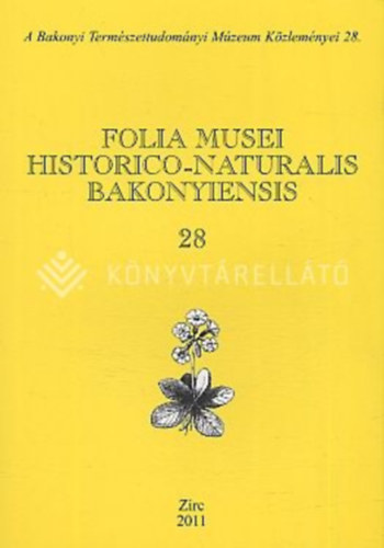 Folia Musei Historico-Naturalis Bakonyiensis (A Bakonyi Termszettudomnyi Mzeum Kzlemnyei 28.)
