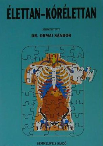 Dr. Ormai Sándor - Élettan - Kórélettan