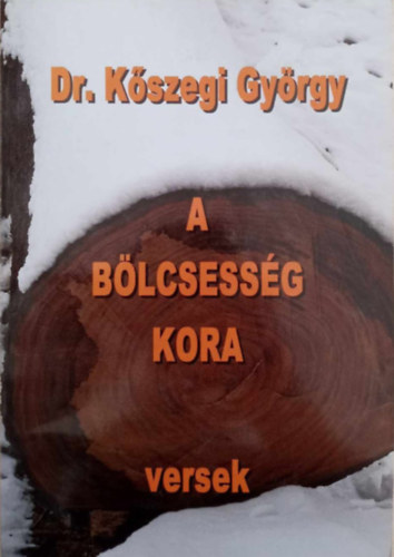 Dr. Kőszegi György - A bölcsesség kora