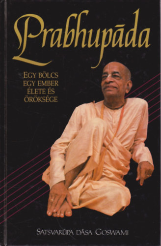 Prabhupda - Egy blcs ember lete s rksge