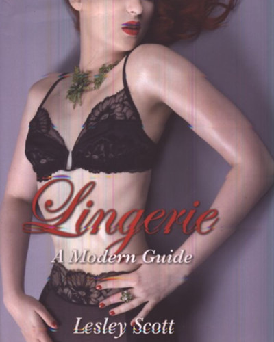 Lingerie - A Modern Guide