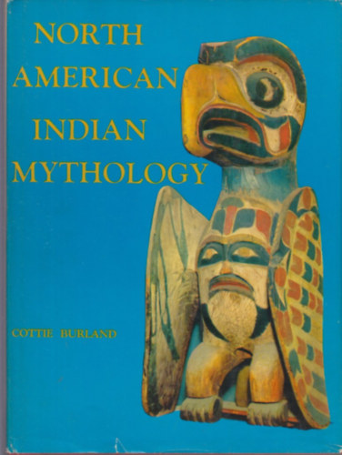 Cottie Burland - North American Indian Mythology