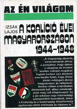 A koalci vei Magyarorszgon 1944-1948  (Az n vilgom)