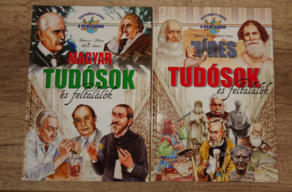 Bancsi P�ter-B�r� Imre - 2 k�pes ismeretterjeszt� k�nyv tud�sokr�l: Magyar tudos�k �s feltal�l�k, H�res tudos�k �s feltal�l�k