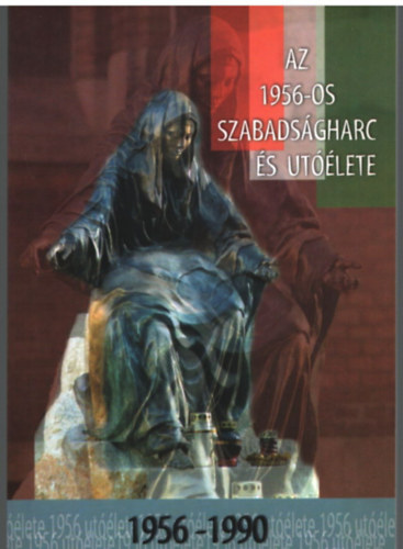 Az 1956-os szabadsgharc s utlete 1956-1990