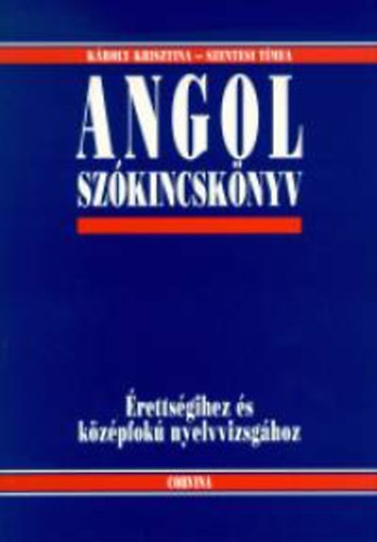 Angol szkincsknyv rettsgizknek s nyelvvizsgzknak
