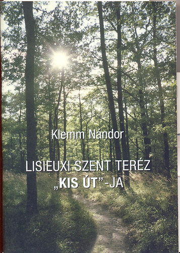 Lisieuxi Szent Ter�z "KIS �T"-ja