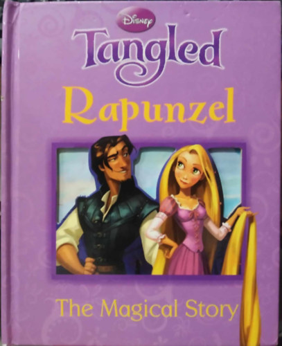 Lisa Marsoli  (tdolg.) - Disney - Tangled Rapunzel - The Magical Story (Aranyhaj)