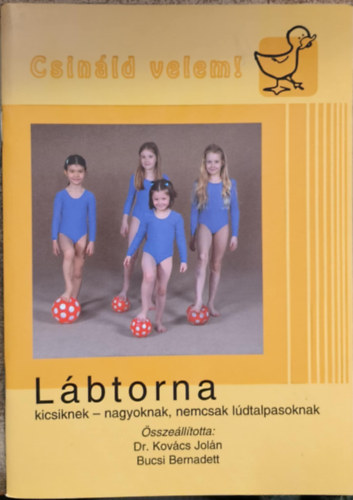 Csin�ld velem! (L�btorna kicsiknek-nagyoknak - nem csak l�dtalpasoknak)