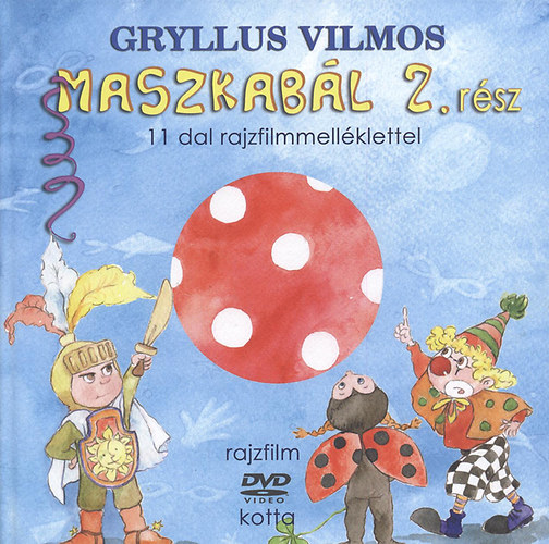 Gryllus Vilmos - Maszkabl 2. rsz
