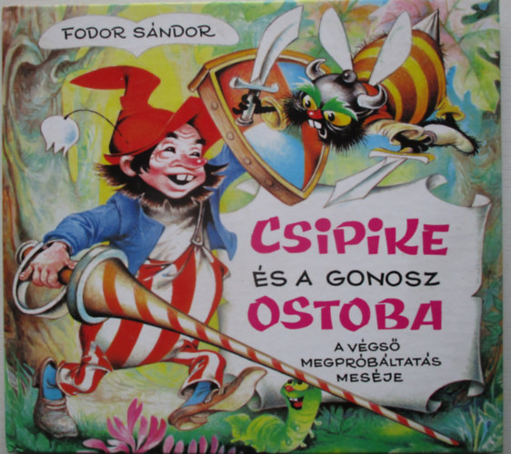 Fodor S�ndor - Csipike �s a gonosz ostoba