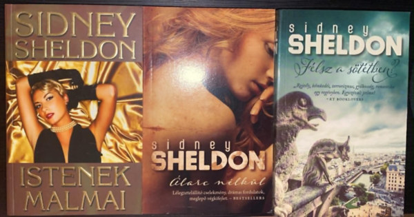 3 db Sidney Sheldon krimi: Istenek malmai + �larc n�lk�l+ F�lsz a s�t�tben?