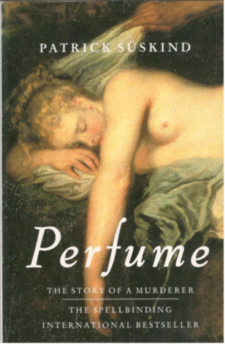 Patrick S�skind - Perfume - The Story of a Murderer