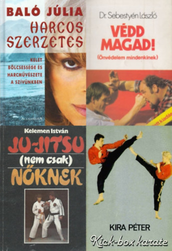 4 db knyv harcmvszetekrl: Ju-jistsu (nem csak) nknek + Kick-box karate + Vdd magad! (nvdelem mindenkinek) + Harcos szerzetes - Kelet blcsessge s harcmvszete a szvnkben