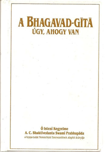 A Bhagavad-Gt - gy, ahogy van