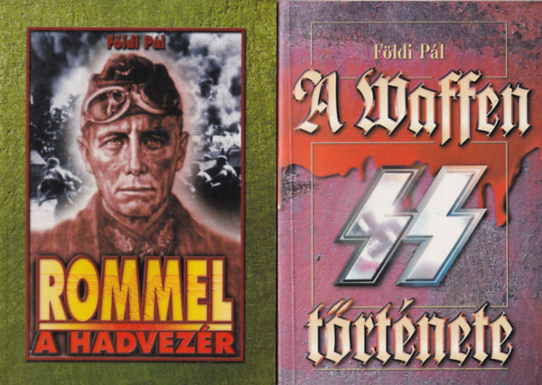 Fldi Pl - 3 db Fldi Pl: Armada pusztulsa, Rommel a hadvezr, A Waffen SS trtnete