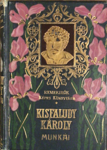 Kisfaludy K�roly munk�i I-II.