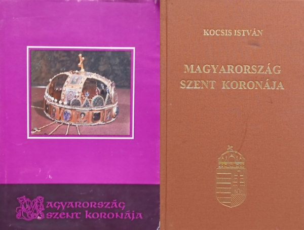 2 m a Szent Koronrl: Magyarorszg Szent Koronja + Magyarorszg Szent Koronja