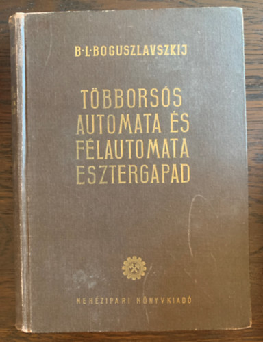 B.L.Boguszszlavszkij - T�bbors�s automata- �s f�lautomata-esztergapad