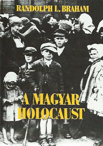 A magyar holocaust I. ktet