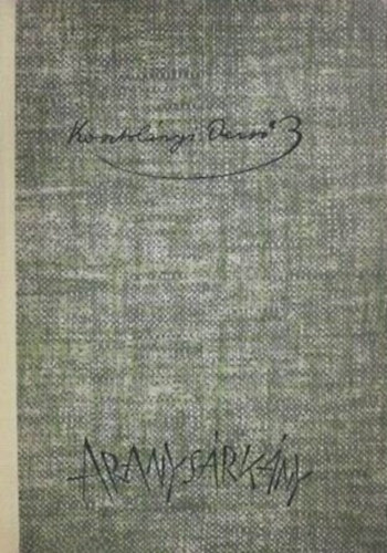 Kosztolnyi Dezs - Aranysrkny