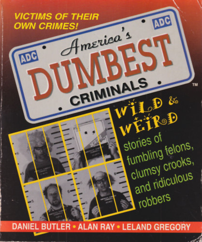 Leland Gregory Daniel R. Butler - America's dumbest criminals