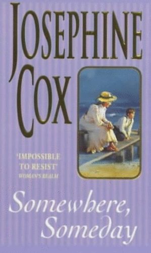 Josephine Cox - Someday, Somewhere