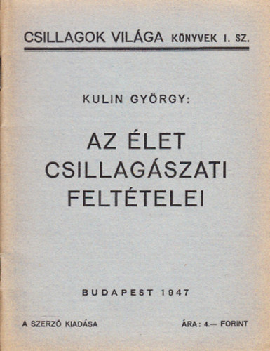 Kulin Gyrgy - Az let csillagszati felttelei (Csillagok Vilga Knyvek 1. sz.)