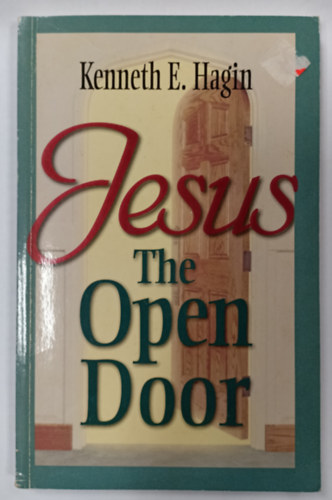 Kenneth E. Hagin - Jesus the Open Door