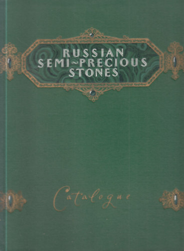 Russian Semi-Precious Stones: Catalogue (�rukatal�gus)