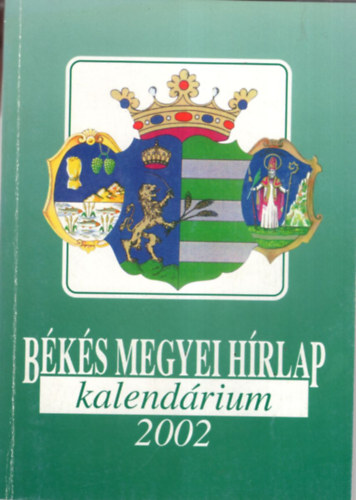 dr. �rp�si Zolt�n - B�k�s Megyei H�rlap kalend�rium 2002 - Ablak orsz�gra-vil�gra