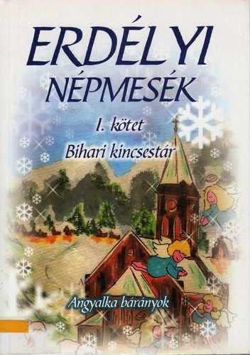 Bihari kincsest�r - Angyalka b�r�nyok (Erd�lyi n�pmes�k I.)