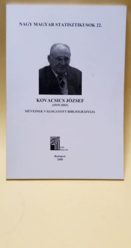 Nagy Magyar Statisztikusok 22.- Kovacsics Jzsef (1919-2003) mveinek vlogatott bibliogrfija