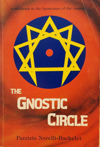 The Gnostic Circle (A Synthesis in the Harmonies of the Cosmos)