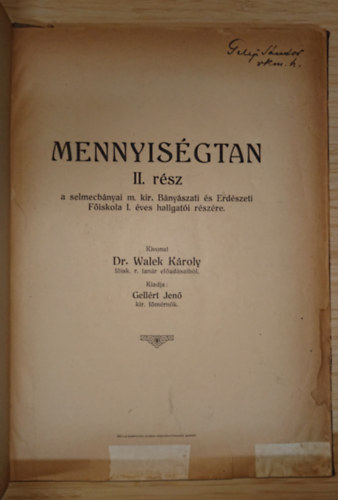 Dr Walek K�roly - Mennyis�gtan - II. r�sz (a selmecb�nyai m. kir. B�ny�szati �s Erd�szeti F�iskola I. �ves hallgat�i r�sz�re)