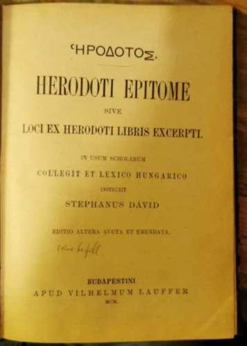Herodoti epitome sive loci ex Herodoti libris excerpti. In usum scholarum collegit et lexico hungarico instruxit Stephanus D�vid. (g�r�g-latin-magyar sz�t�rral!)